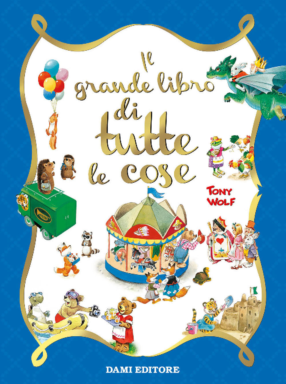 Il grande libro di tutte le cose di Tony Wolf