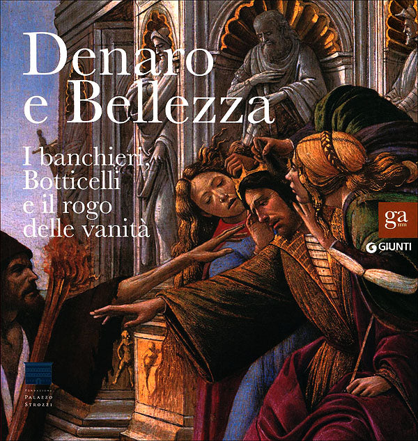 Denaro e Bellezza::I banchieri, Botticelli e il rogo delle vanità