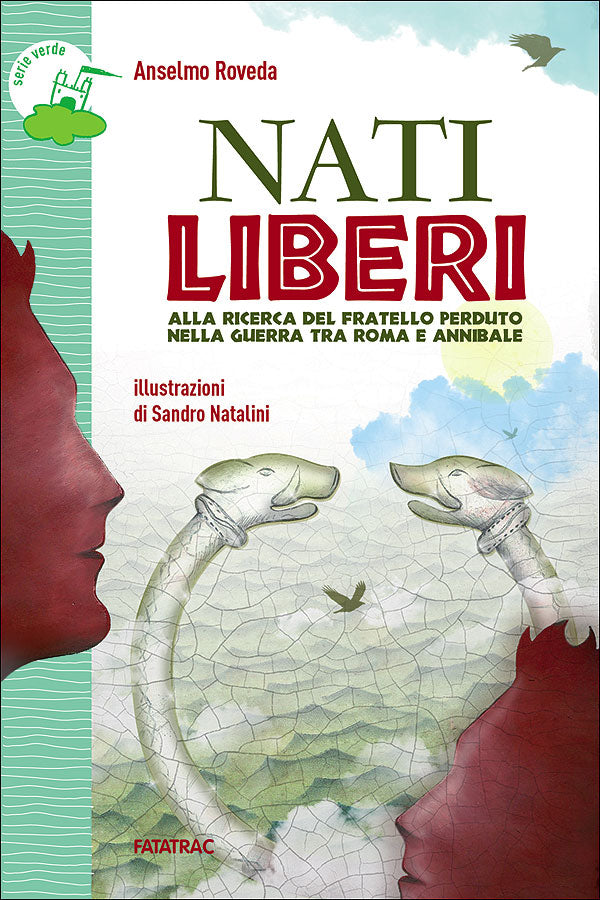 Nati liberi::Alla ricerca del fratello perduto nella guerra tra Roma e Annibale