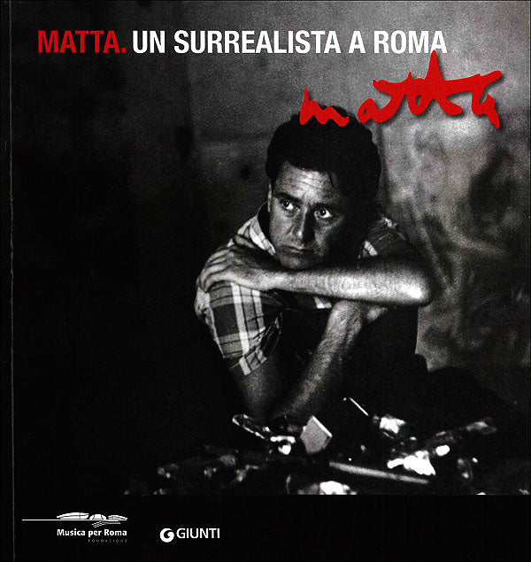 Matta. Un surrealista a Roma::Mostra nel centenario della nascita