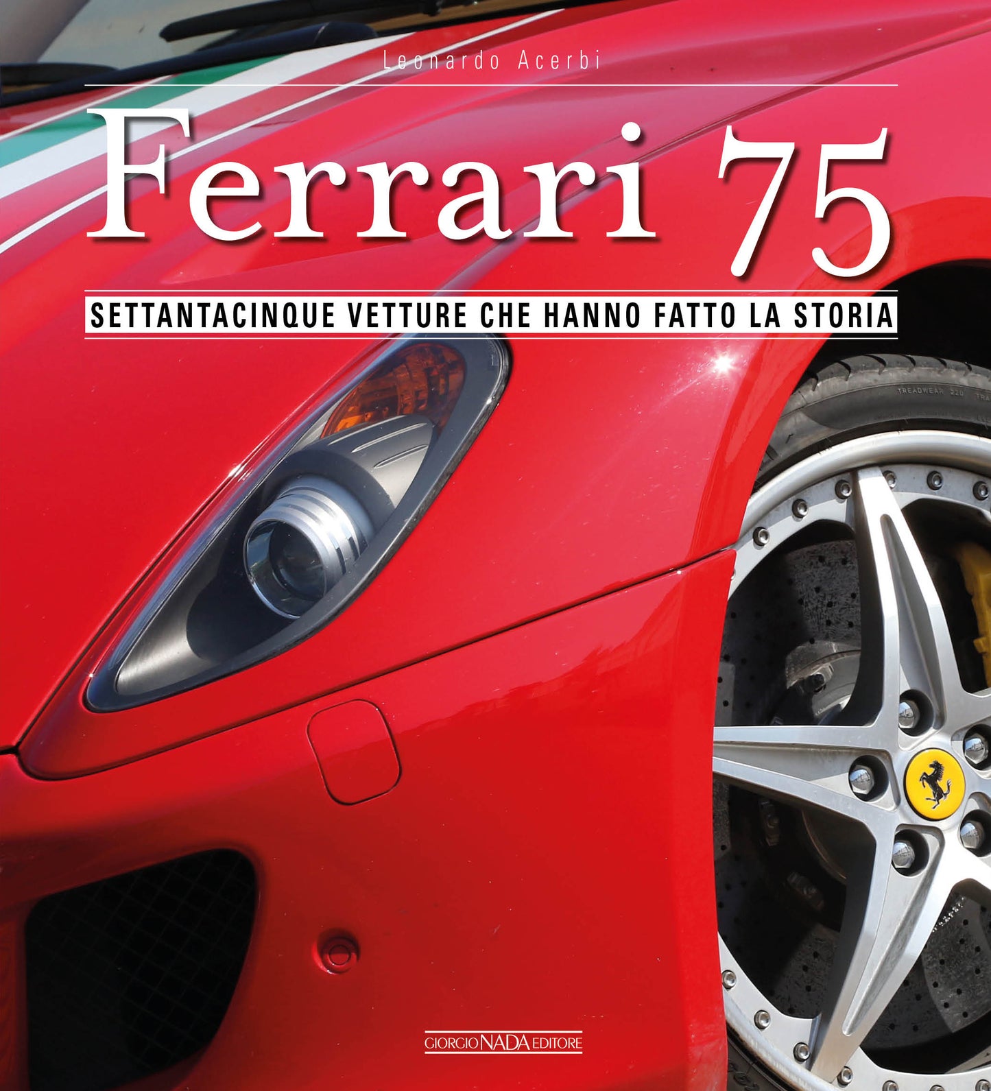 FERRARI 75 ::Settantacinque vetture che hanno fatto la storia