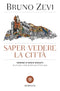 Saper vedere la città::Ferrara di Biagio Rossetti la prima città moderna d'Europa