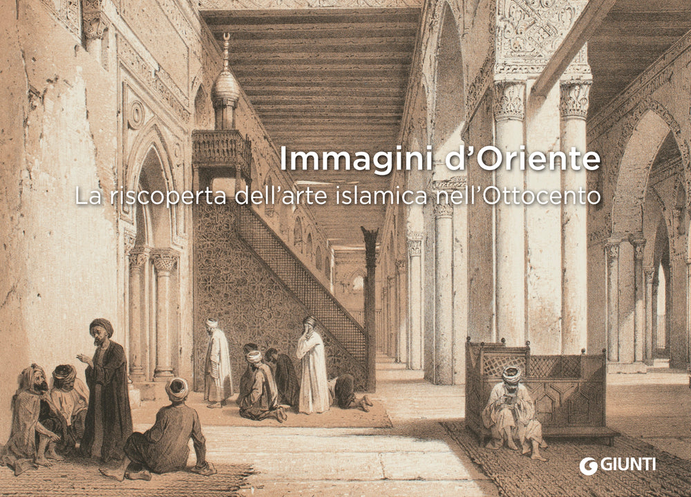 Immagini d'Oriente::La riscoperta dell'arte islamica nell'Ottocento
