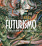 Futurismo::L'avanguardia delle avanguardie