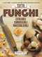 Tutto funghi::Cercarli, conoscerli, raccoglierli