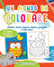 Un mondo da colorare::Animali, veicoli, stagioni, fattoria, giocattoli e tanto altro! - 144 pagine per colorare in allegria!