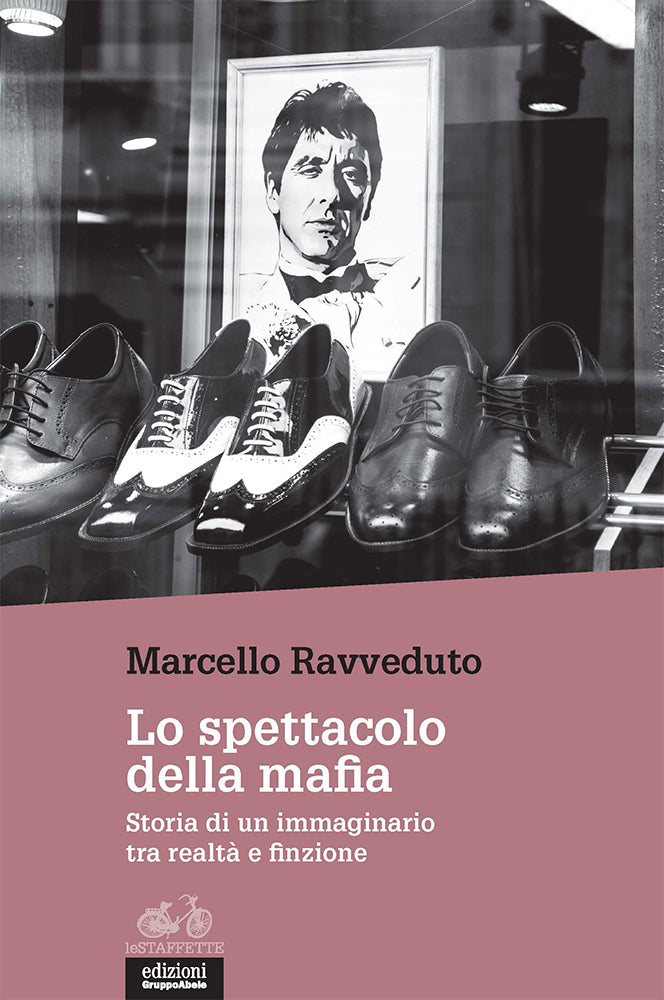 Lo spettacolo della mafia::Storia di un immaginario tra realtà e finzione