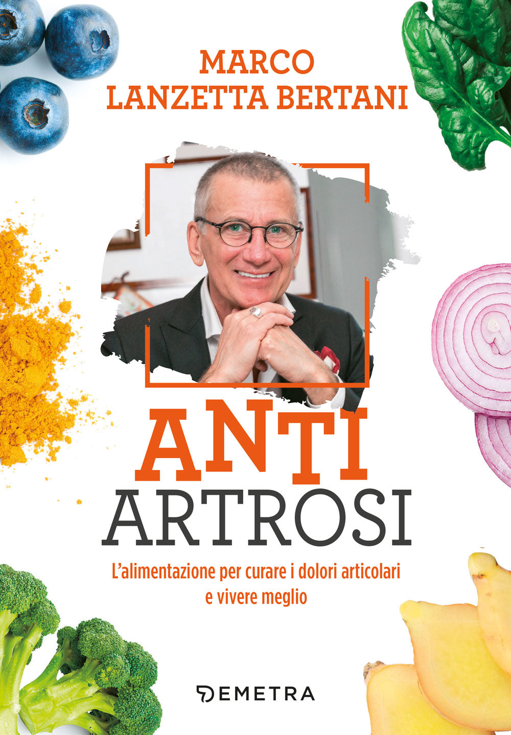 Anti Artrosi::L'alimentazione per curare i dolori articolari e vivere meglio