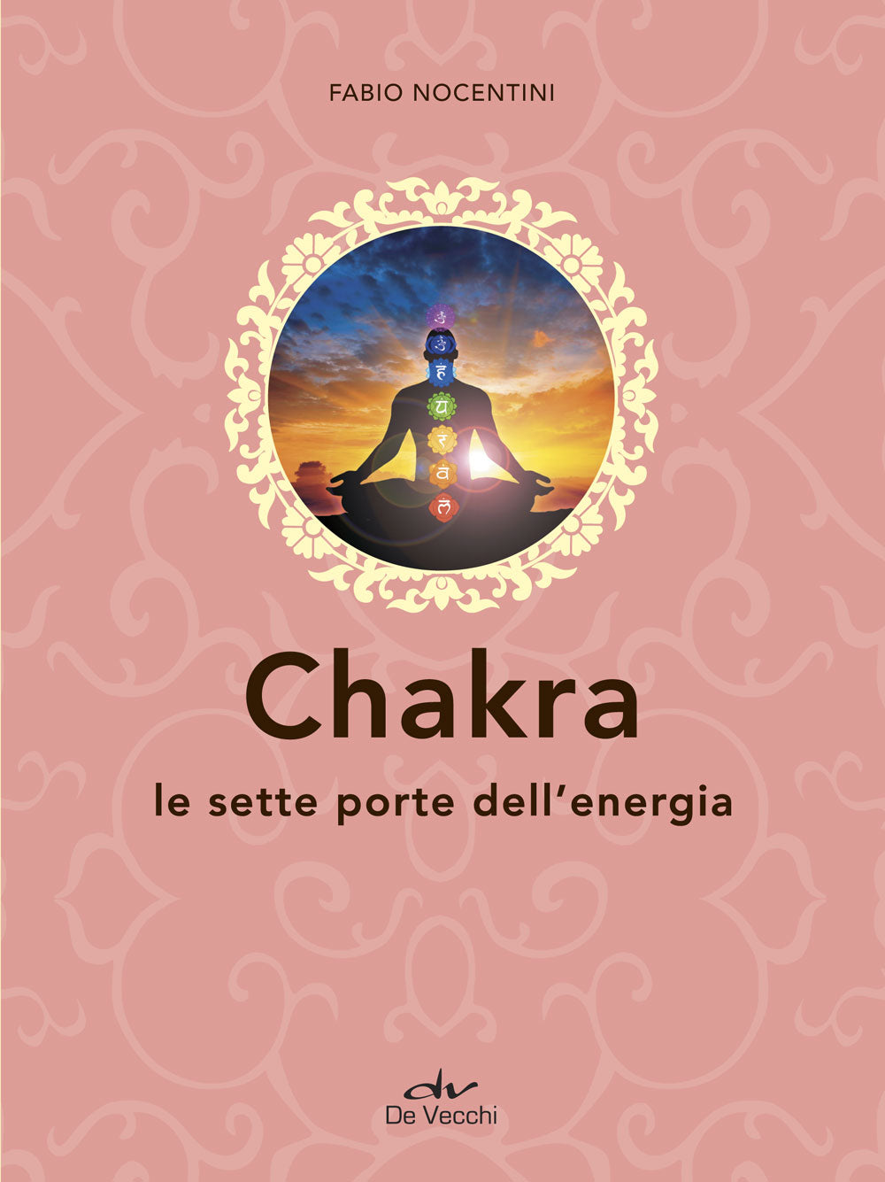 Chakra::Le sette porte dell'energia