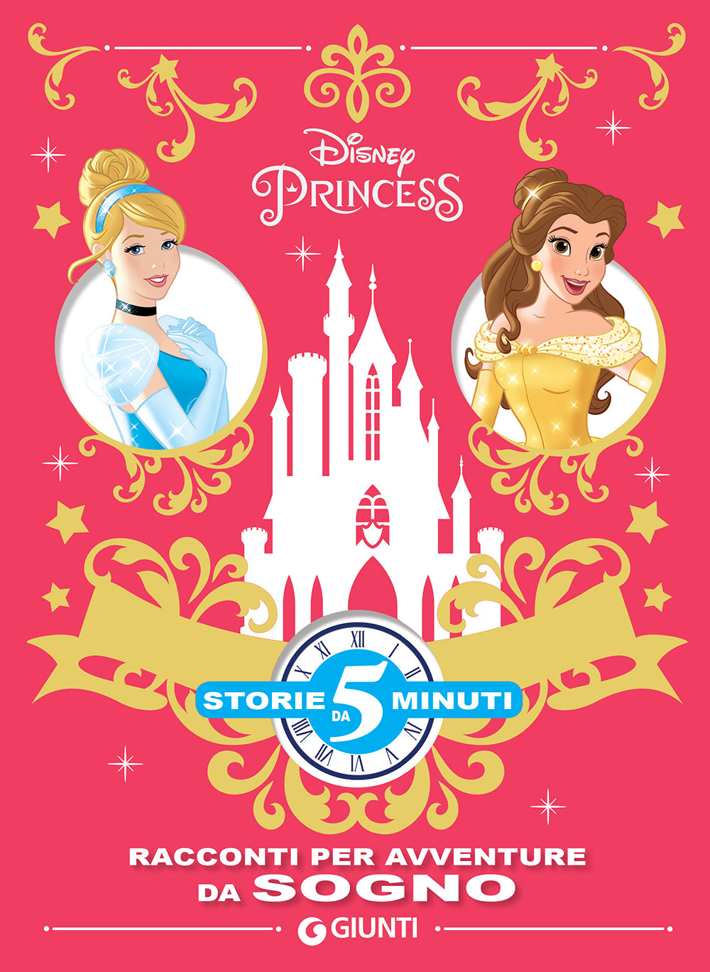 Storie da 5 minuti - Principesse. Racconti per avventure da sogno