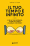 Il tuo tempo è infinito ::e se la tua giornata fosse più lunga di quello che pensi?