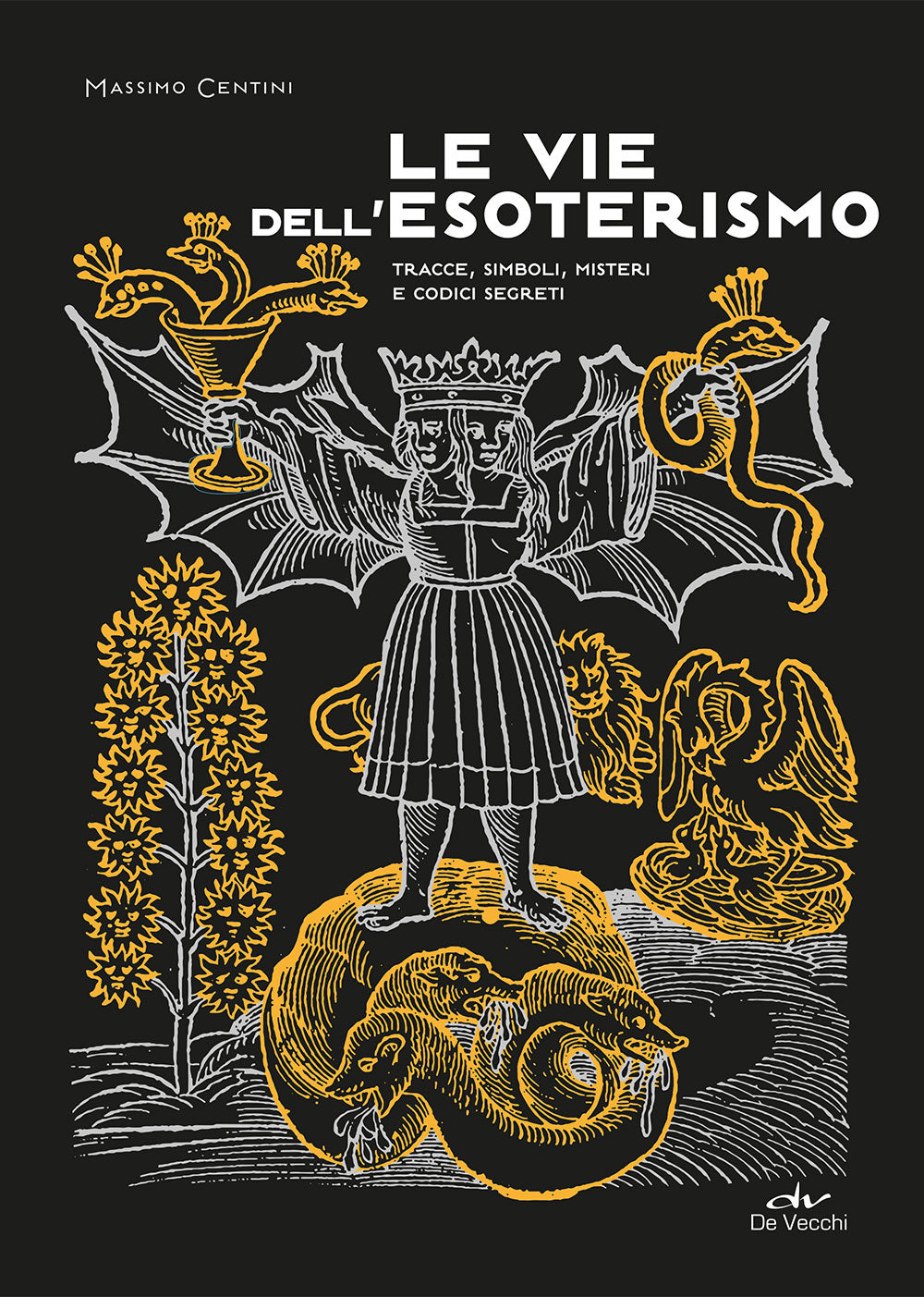 Le vie dell'esoterismo ::Tracce, simboli, misteri e codici segreti