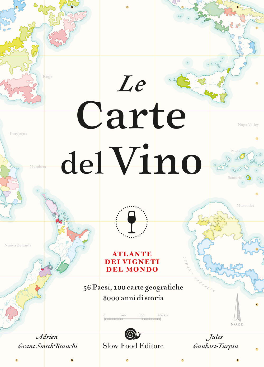 Le carte del vino::Atlante dei vigneti del mondo - 56 Paesi, 100 carte geografiche 8000 anni di storia