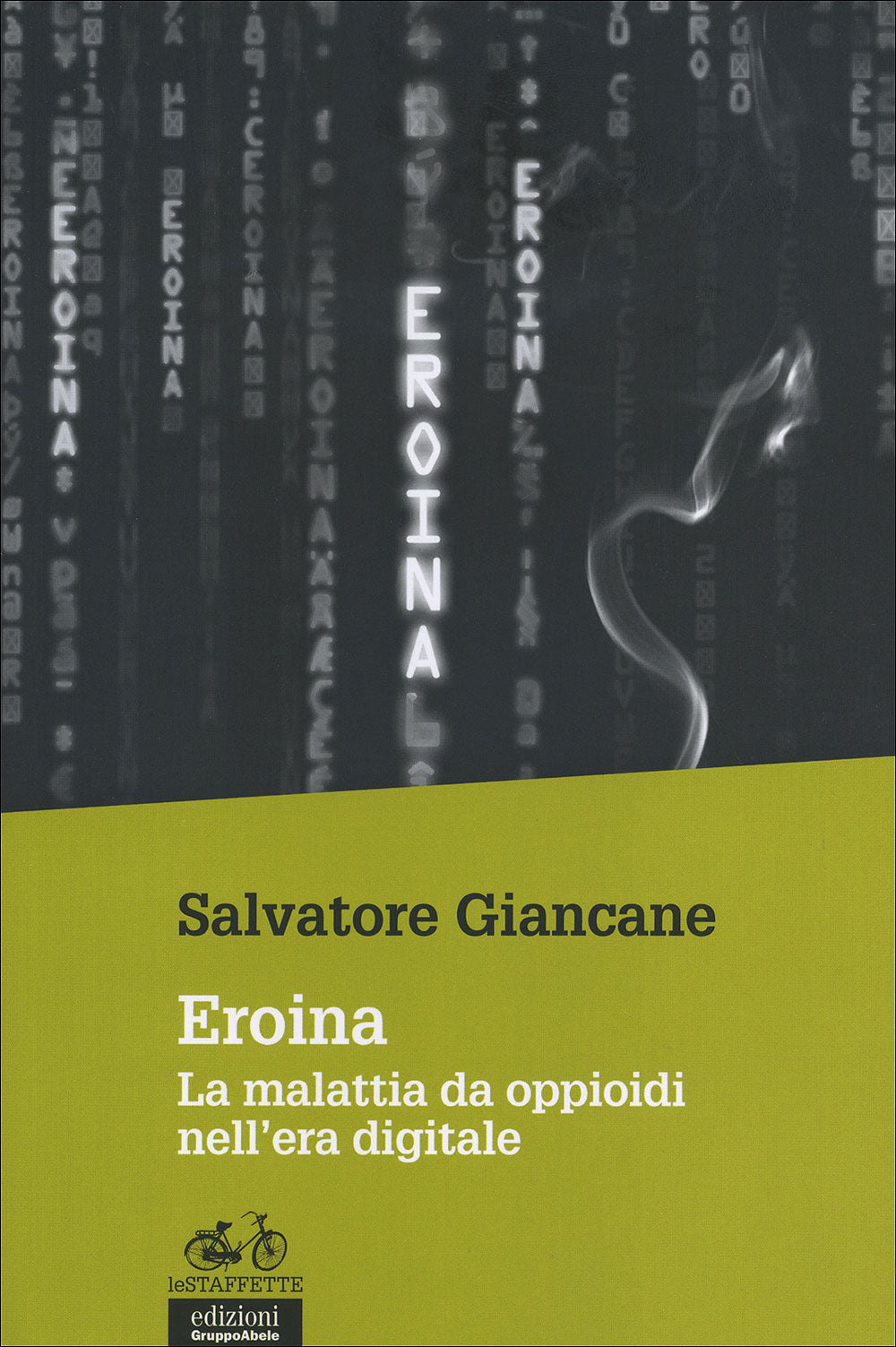 Eroina::La malattia da oppioidi nell'era digitale