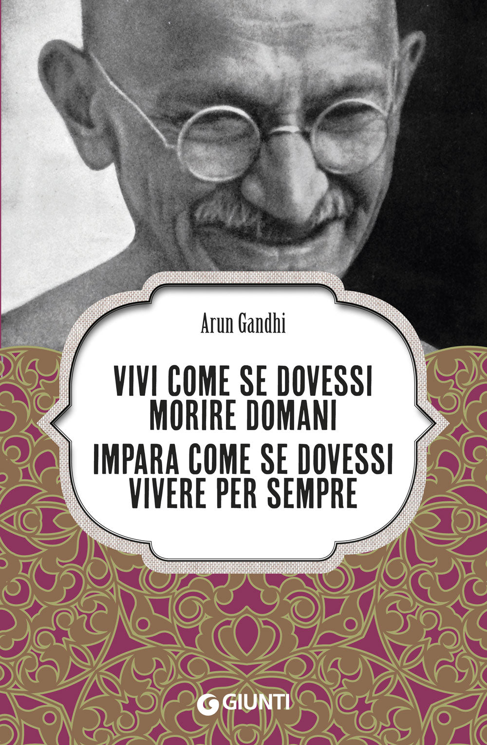 Vivi come se dovessi morire domani::Impara come se dovessi vivere per sempre