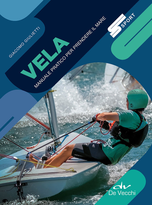 Vela::Manuale pratico per prendere il mare