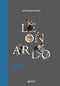 Leonardo. La pittura::Un nuovo sguardo