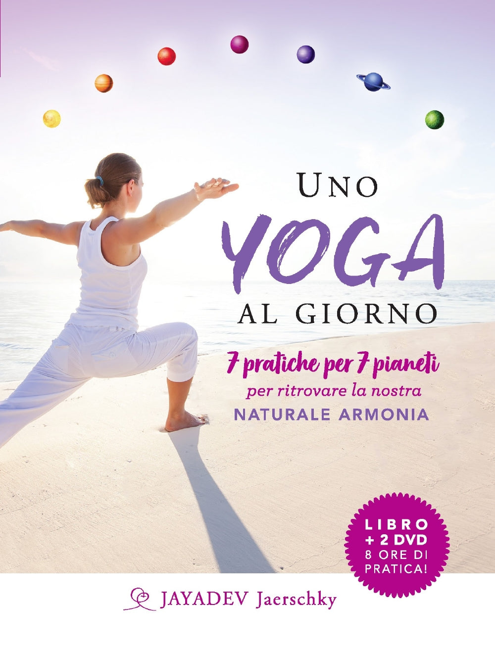 Uno yoga al giorno + 2 DVD::7 pratiche per 7 pianeti per ritrovare la nostra naturale armonia