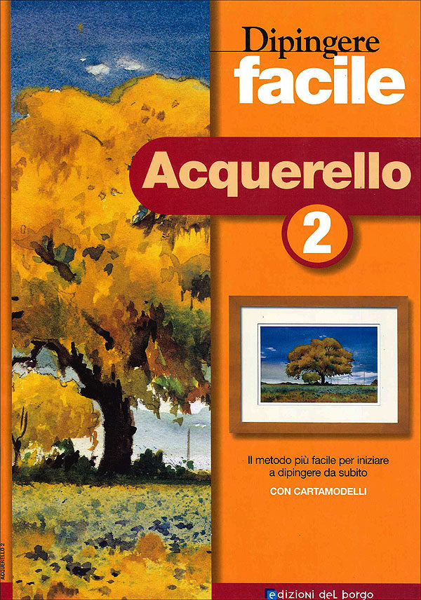 Dipingere facile - Acquerello 2::Il metodo più facile per iniziare a dipingere da subito