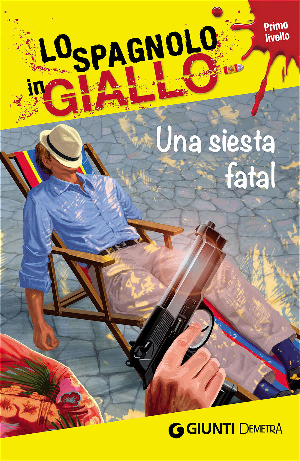 Una siesta fatal::I racconti che migliorano il tuo spagnolo - Primo livello