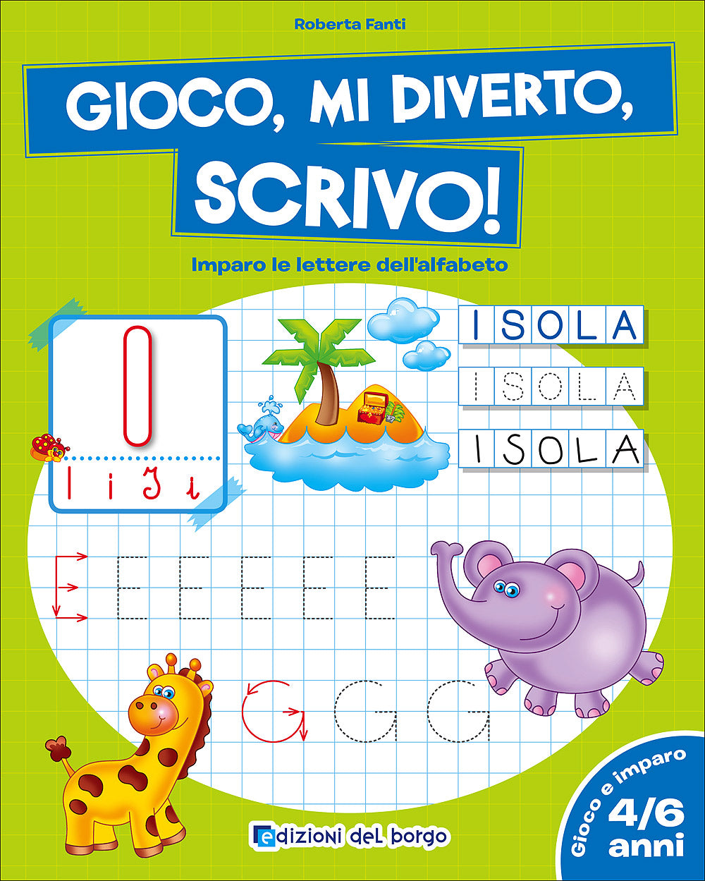Gioco, mi diverto, scrivo! - 4/6 anni::Imparo le lettere dell'alfabeto