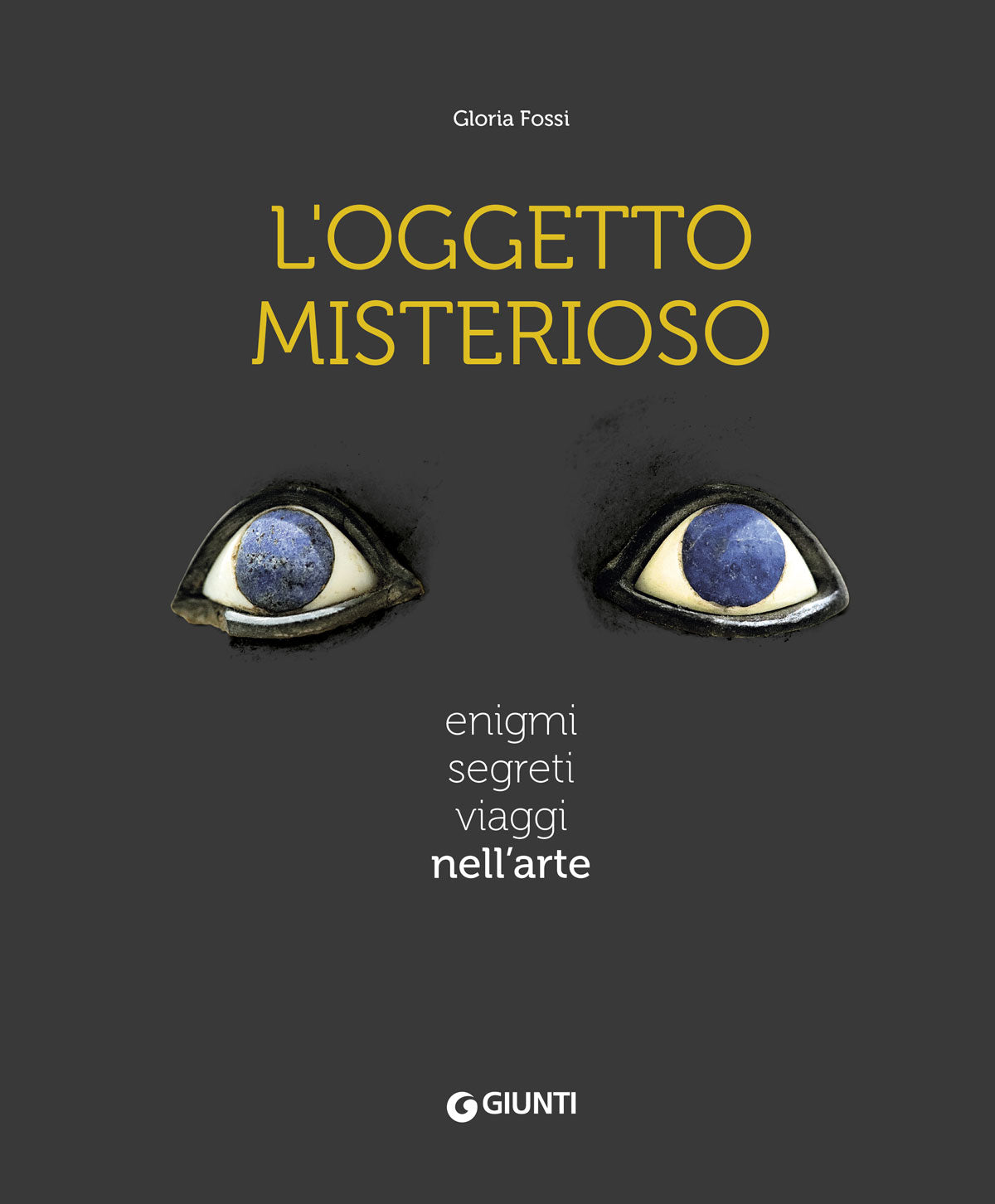 L'oggetto misterioso::enigmi segreti viaggi nell'arte