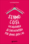 Siamo così::Vocabolario di salvataggio per donne dopo i 40