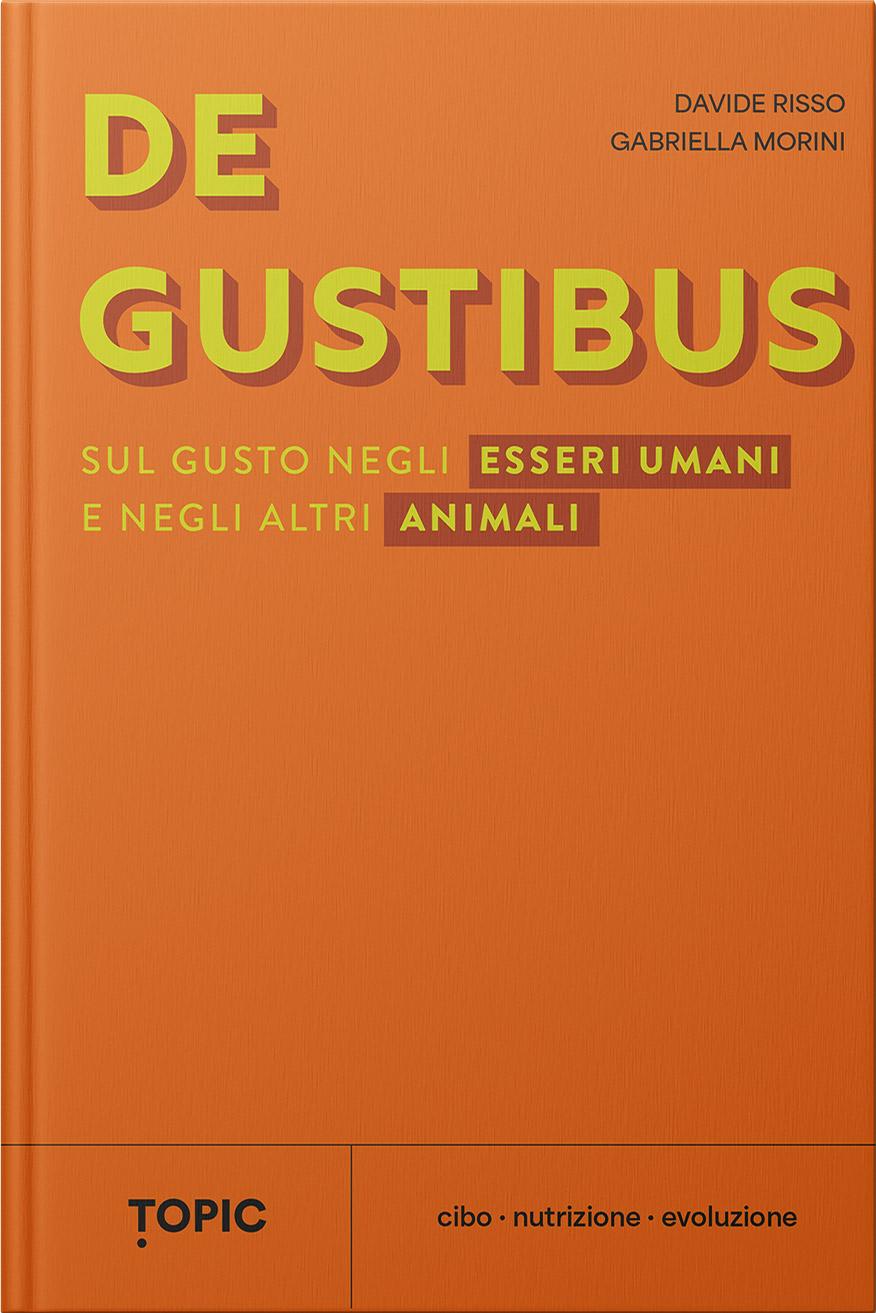 De Gustibus. Sul gusto negli esseri umani e negli altri animali