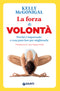 La forza di volontà::Perché è importante e cosa puoi fare per migliorarla