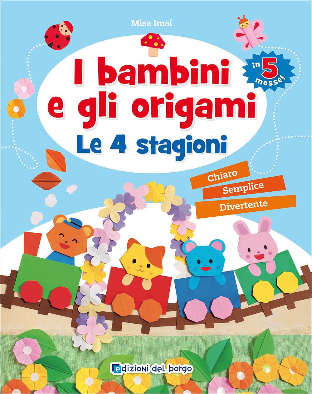 I bambini e gli origami - Le 4 stagioni::Chiaro Semplice Divertente