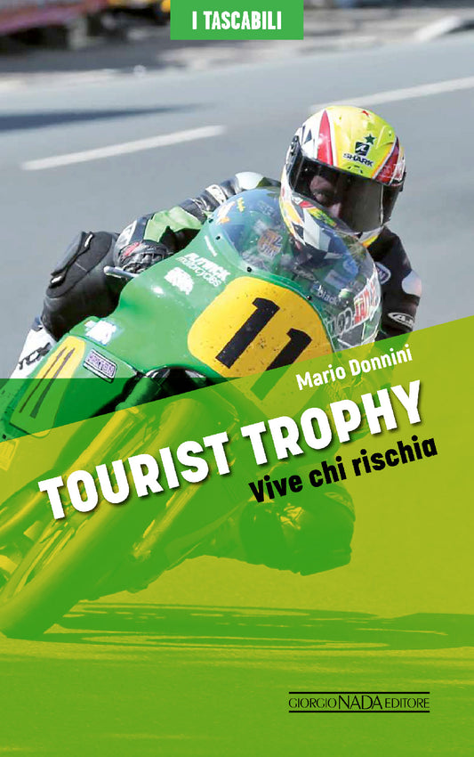 TOURIST TROPHY Vive chi rischia