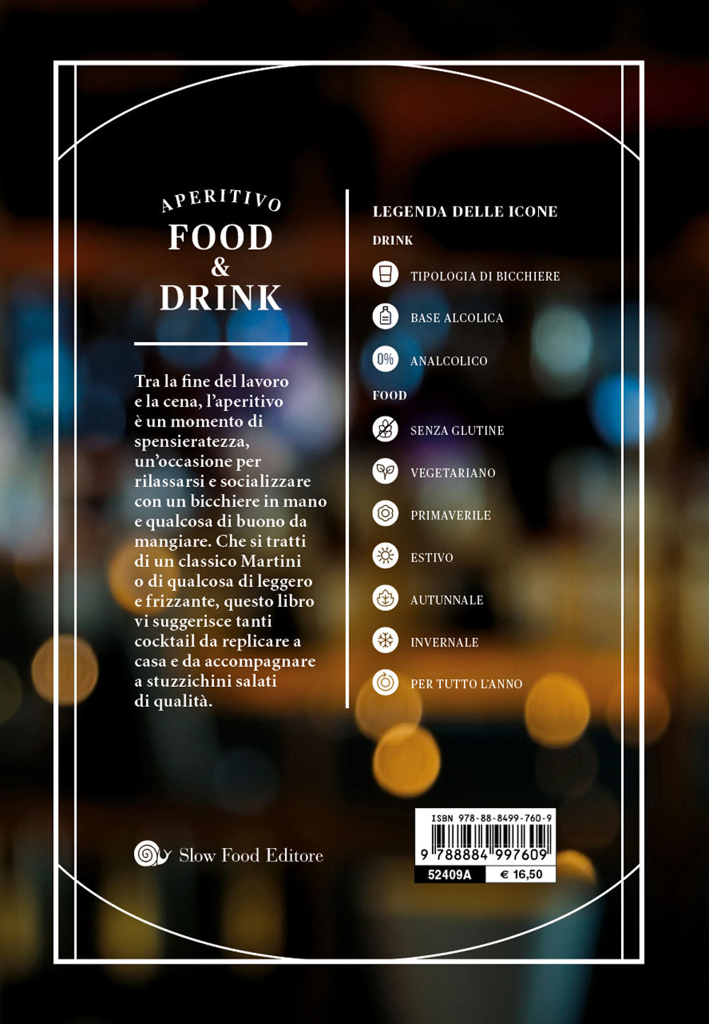 Aperitivo food & drink. 60 Ricette, 50 cocktail::60 Ricette, 50 cocktail