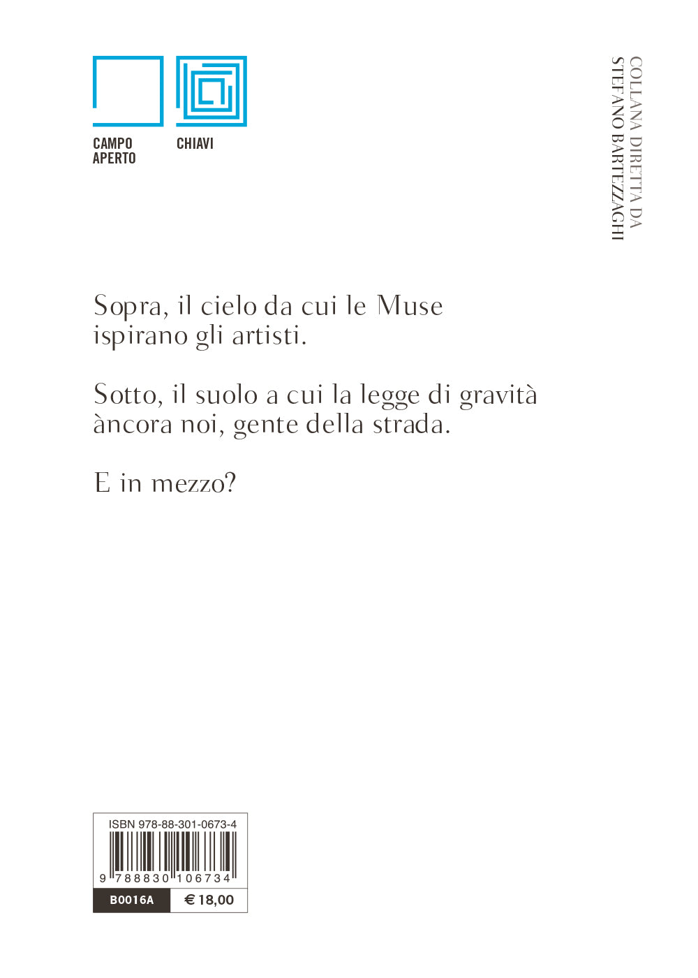Mettere al mondo il mondo::Tutto quanto facciamo per essere detti creativi e chi ce lo fa fare
