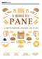 Il mondo del pane::Il libro per conoscerlo, sceglierlo, farlo in casa
