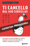 Ti cancello dal mio cervello!