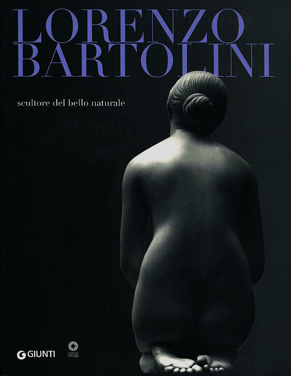 Lorenzo Bartolini scultore del bello naturale::Mostra prorogata fino all'8 gennaio 2012