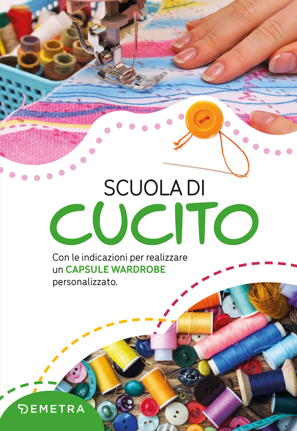 Scuola di cucito::con le indicazioni per realizzare un CAPSULE WARDROBE personalizzato