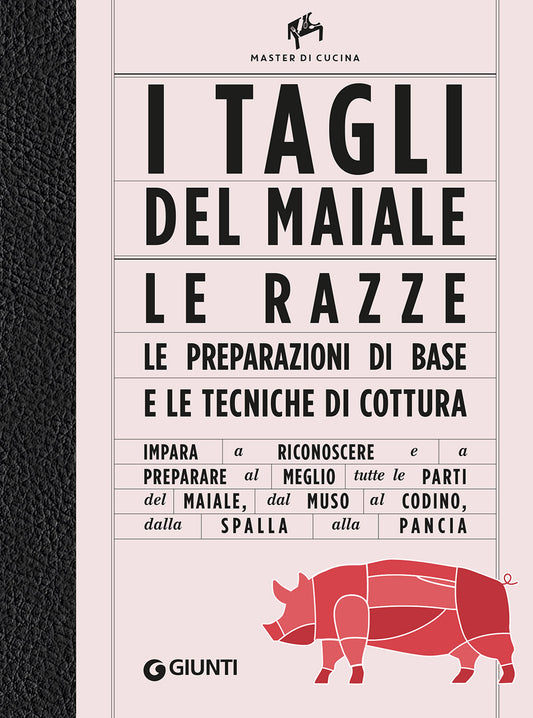 I tagli del maiale::Le razze, le preparazioni di base e le tecniche di cottura. Master di cucina.