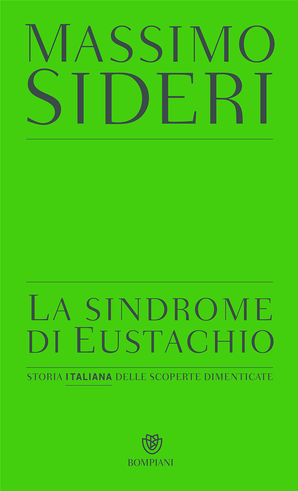 La sindrome di Eustachio::Storia italiana delle scoperte dimenticate