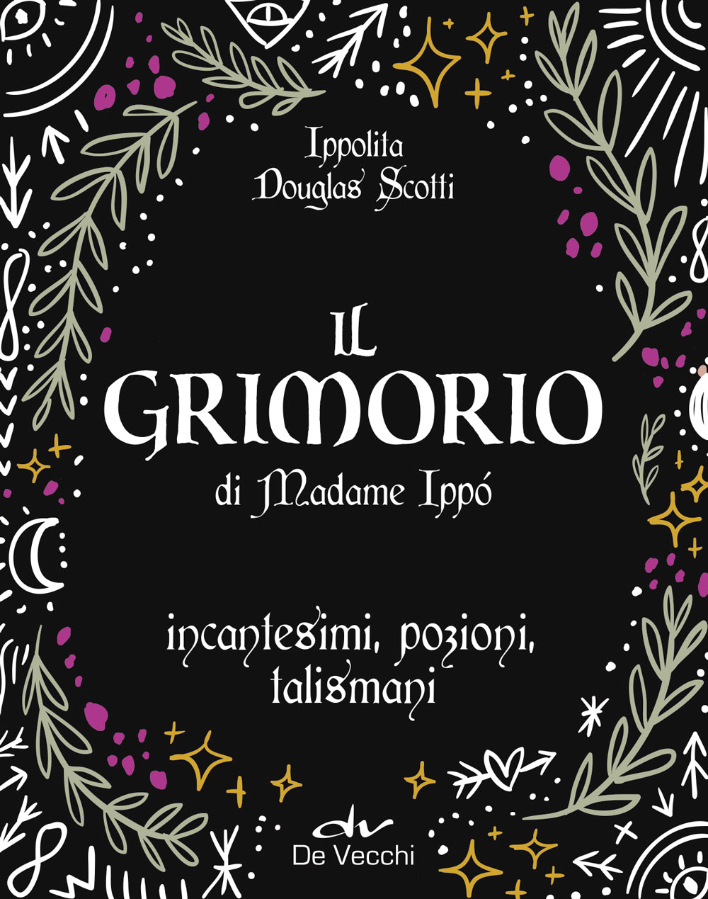 Il Grimorio di Madame Ippò::Incantesimi, pozioni, talismani