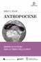 Antropocene::Esiste un futuro per la Terra dell'uomo?