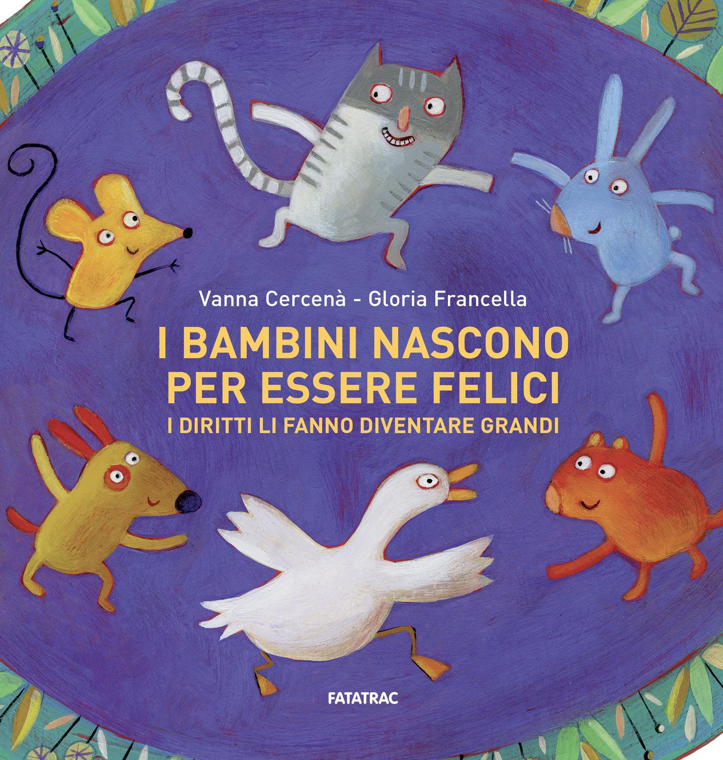 I bambini nascono per essere felici::I diritti li fanno diventare grandi