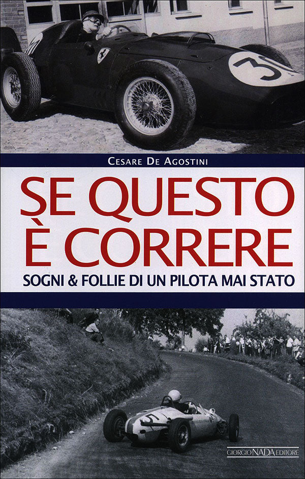 Se questo è correre::Sogni e follie di un pilota mai stato