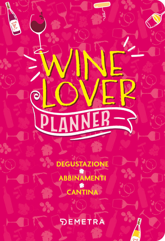 Wine Lover. Planner::Degustazione - Abbinamenti - Cantina
