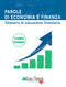 Parole di economia e finanza::Glossario di educazione finanziaria - II edizione aggiornata