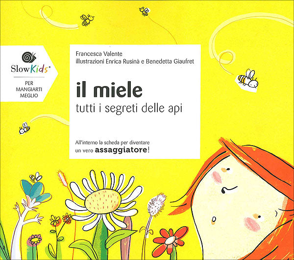 Il miele::Tutti i segreti delle api - All'interno la scheda per diventare un vero assaggiatore!
