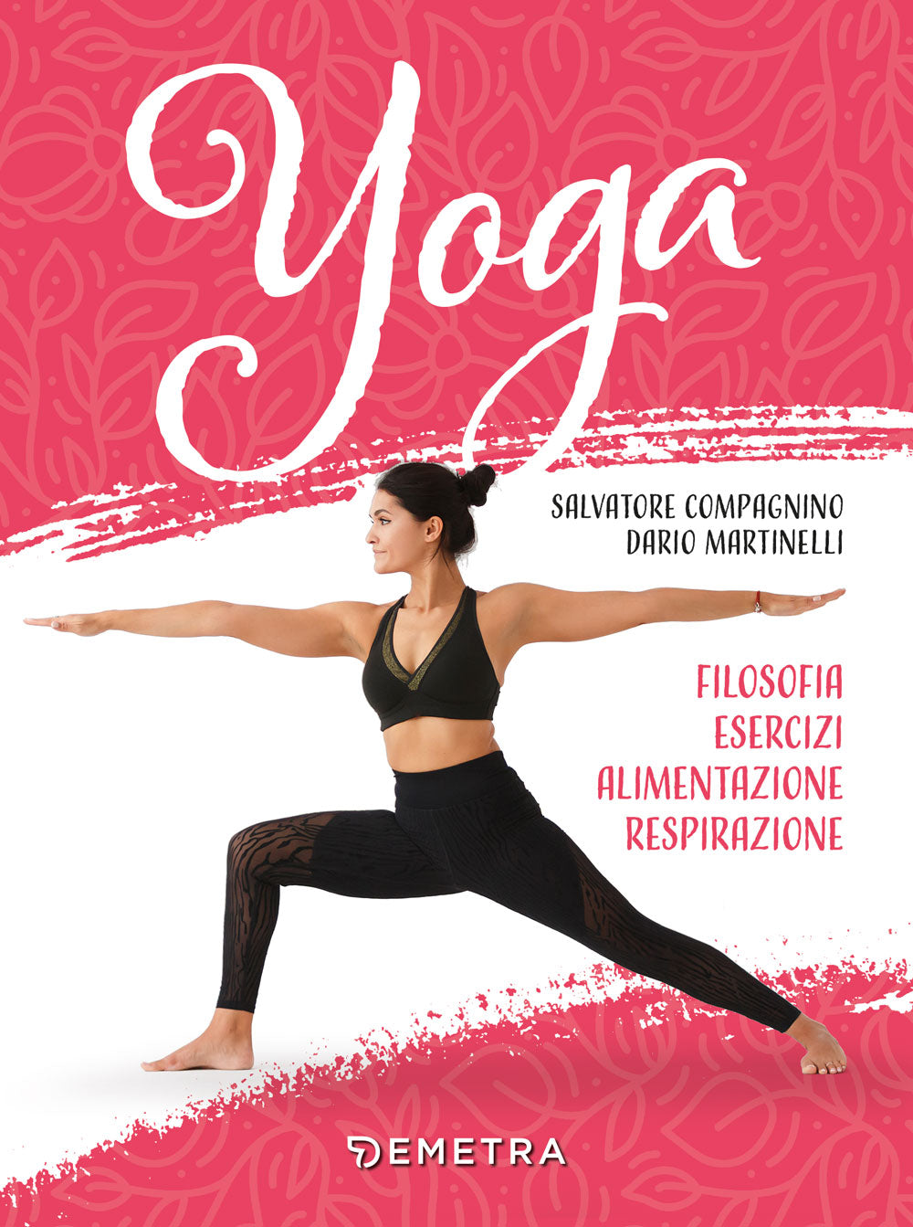 Yoga::Filosofia, esercizi, alimentazione, respirazione