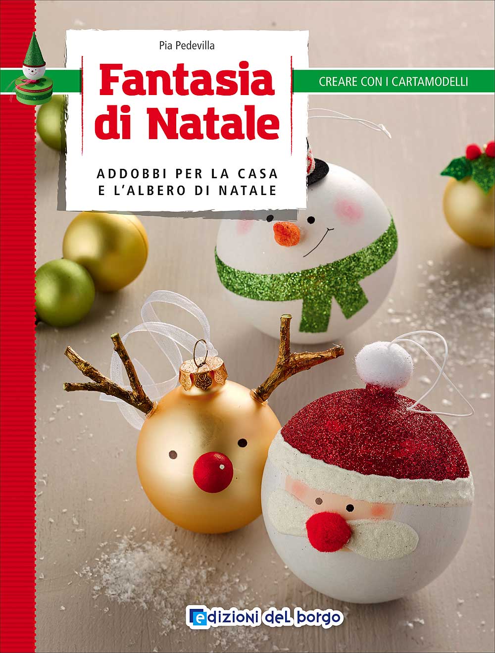Fantasia di Natale::Addobbi per la casa e l'albero di Natale - Con 1 cartamodello
