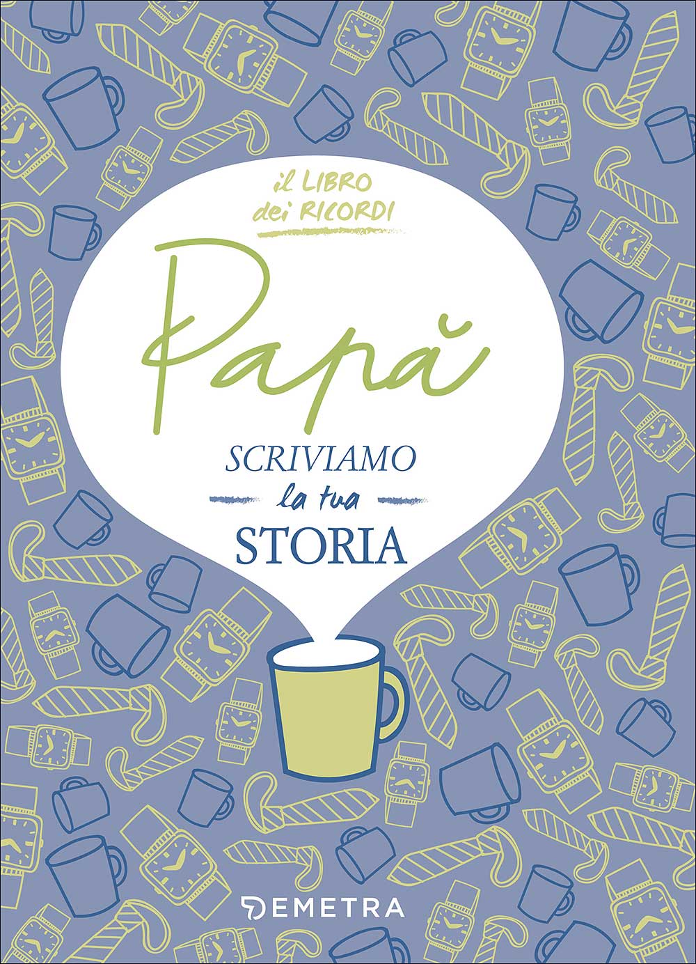 Papà scriviamo la tua storia::Il libro dei ricordi