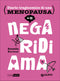 Nega, ridi, ama::Diario tragicomico di una menopausa